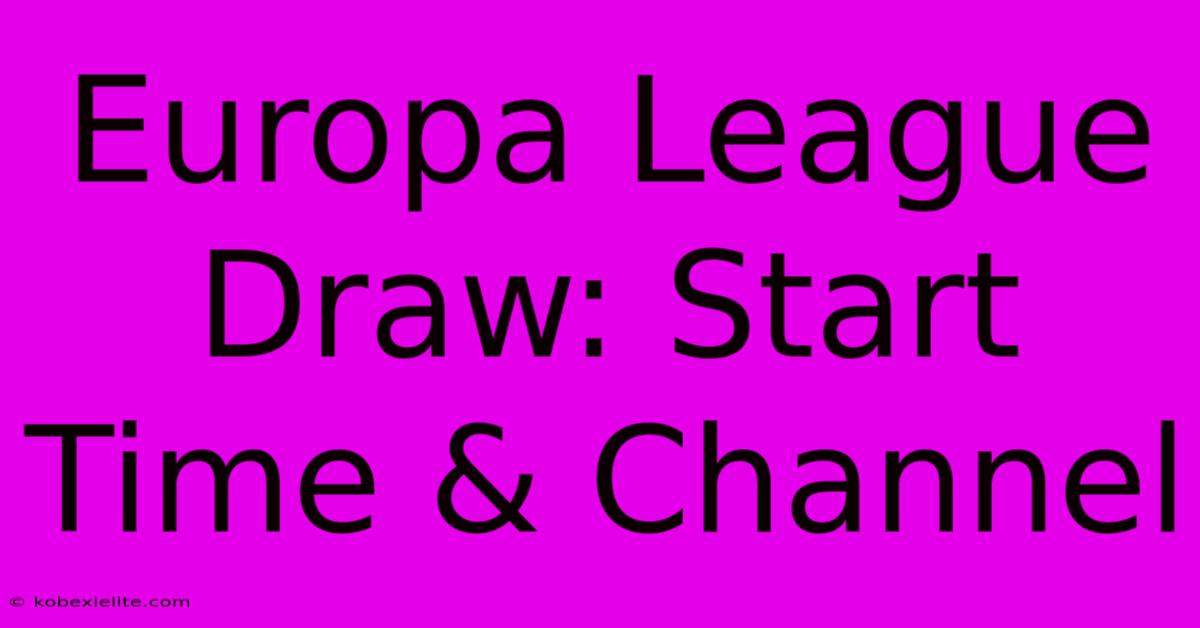 Europa League Draw: Start Time & Channel