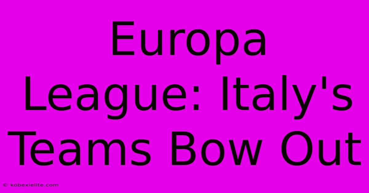 Europa League: Italy's Teams Bow Out