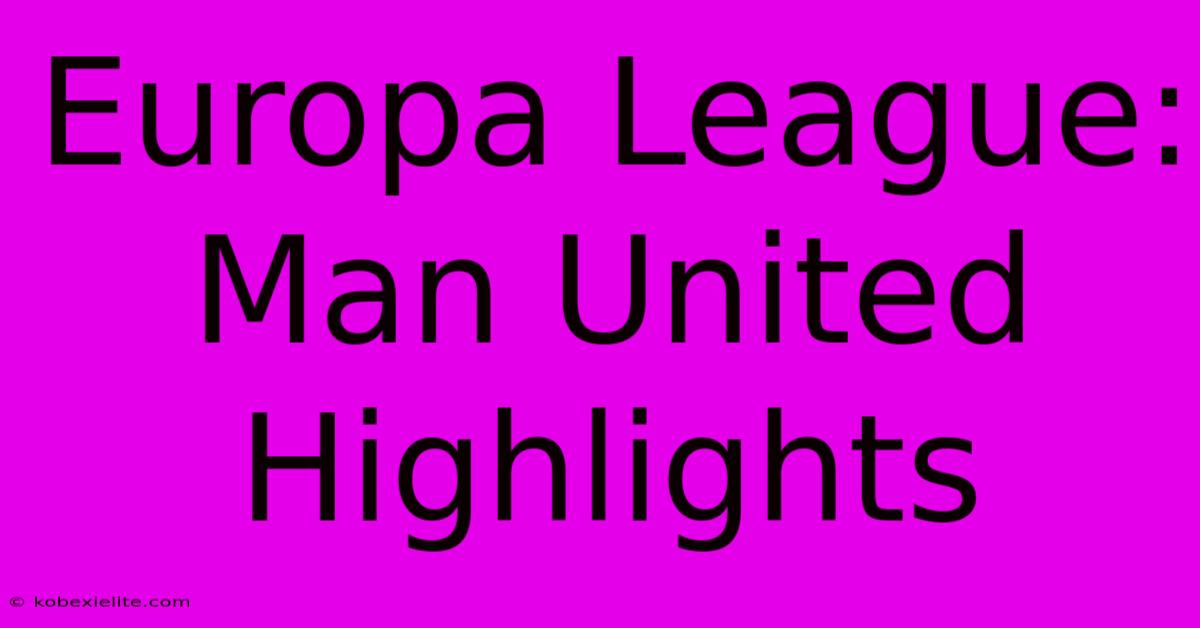 Europa League: Man United Highlights