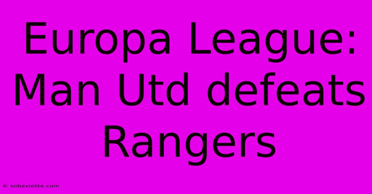 Europa League: Man Utd Defeats Rangers