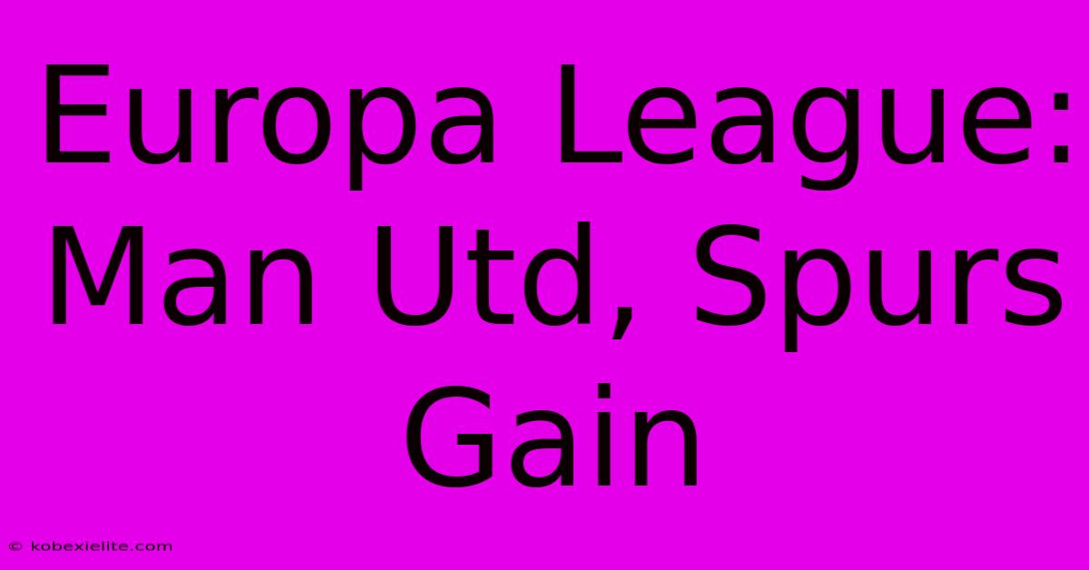 Europa League: Man Utd, Spurs Gain