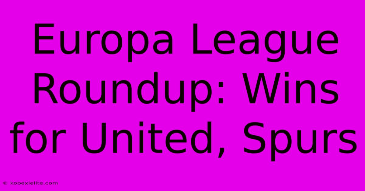 Europa League Roundup: Wins For United, Spurs