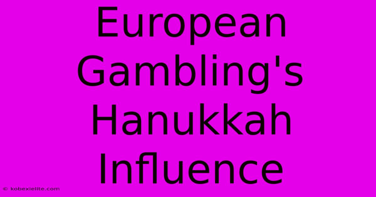 European Gambling's Hanukkah Influence