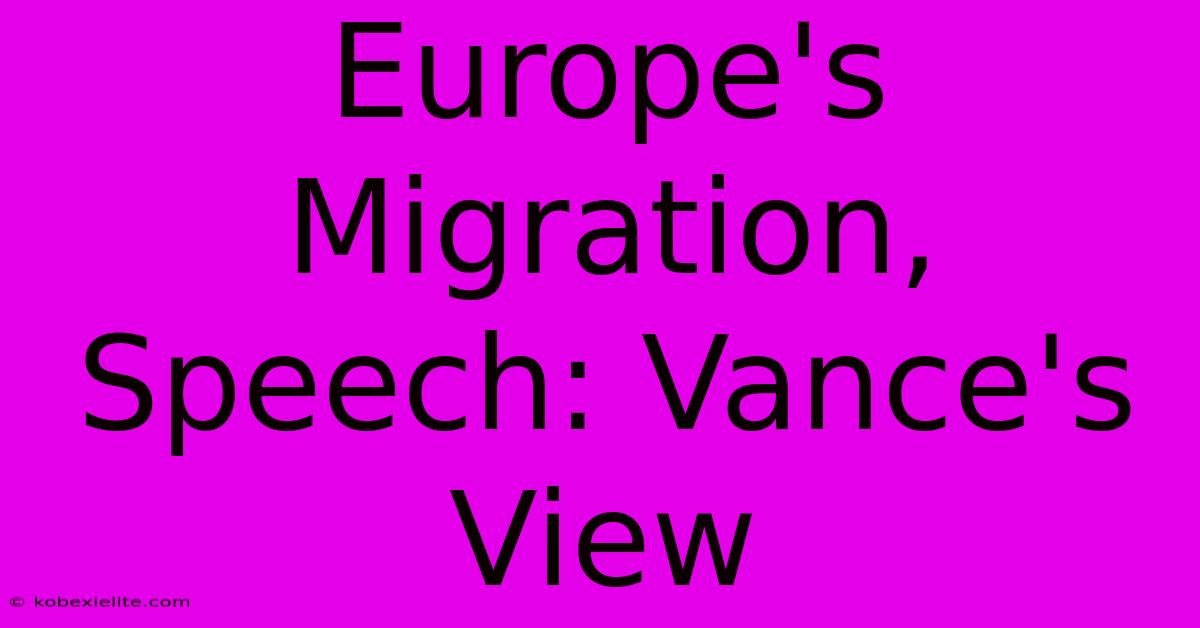 Europe's Migration, Speech: Vance's View