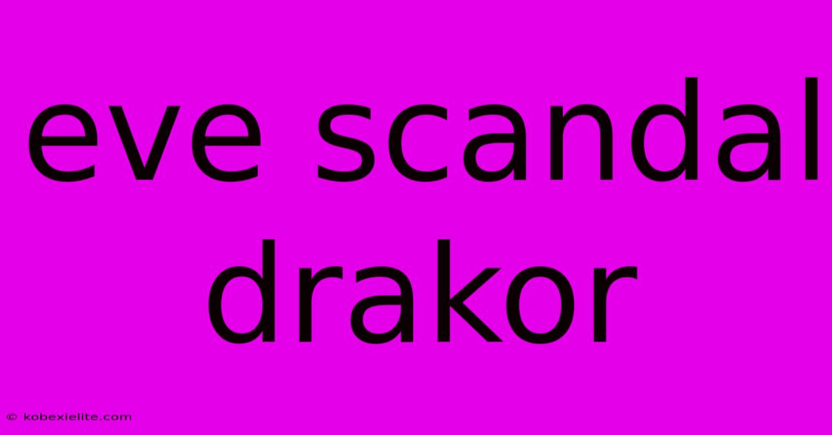 Eve Scandal Drakor