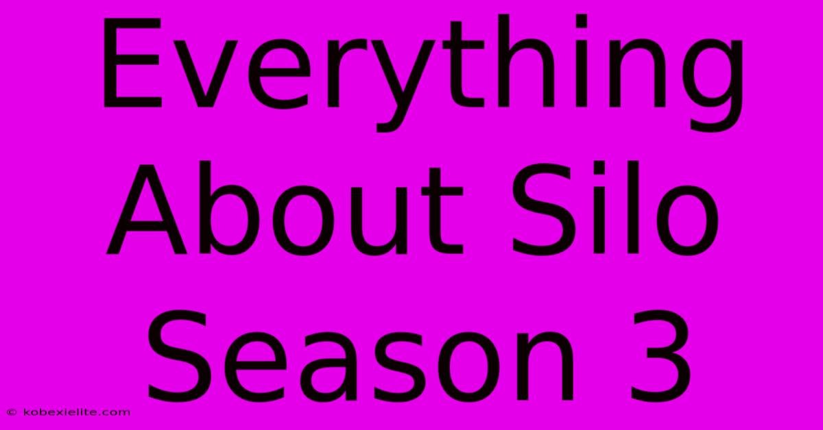 Everything About Silo Season 3