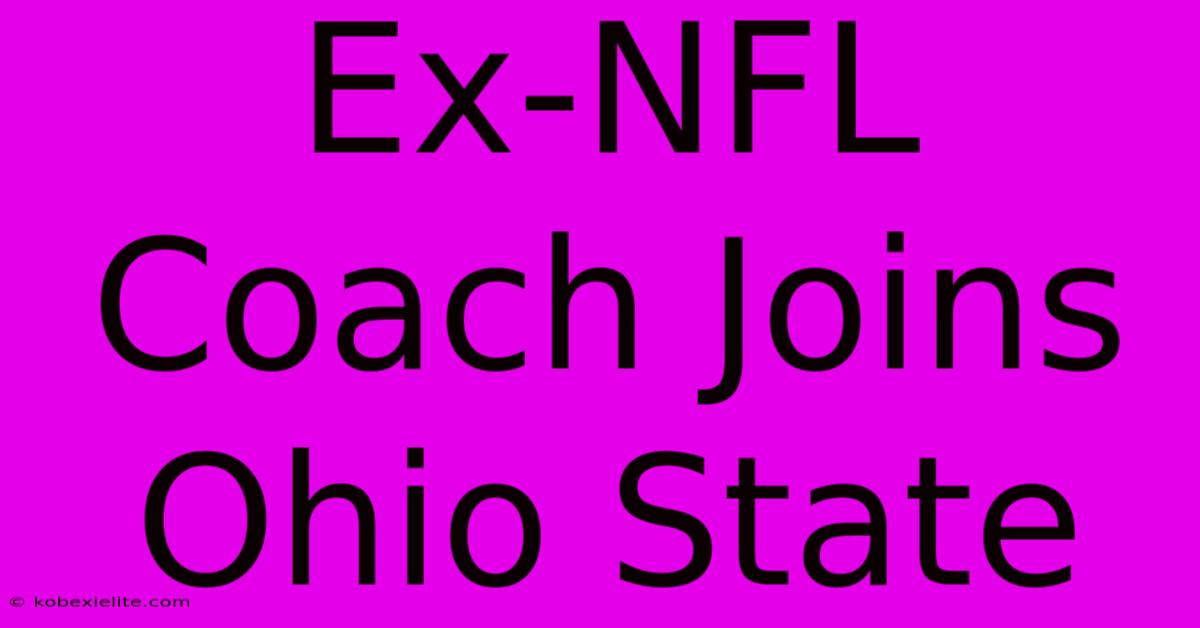 Ex-NFL Coach Joins Ohio State