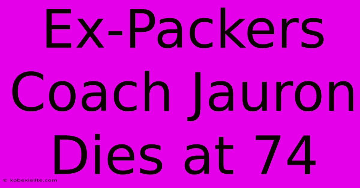 Ex-Packers Coach Jauron Dies At 74