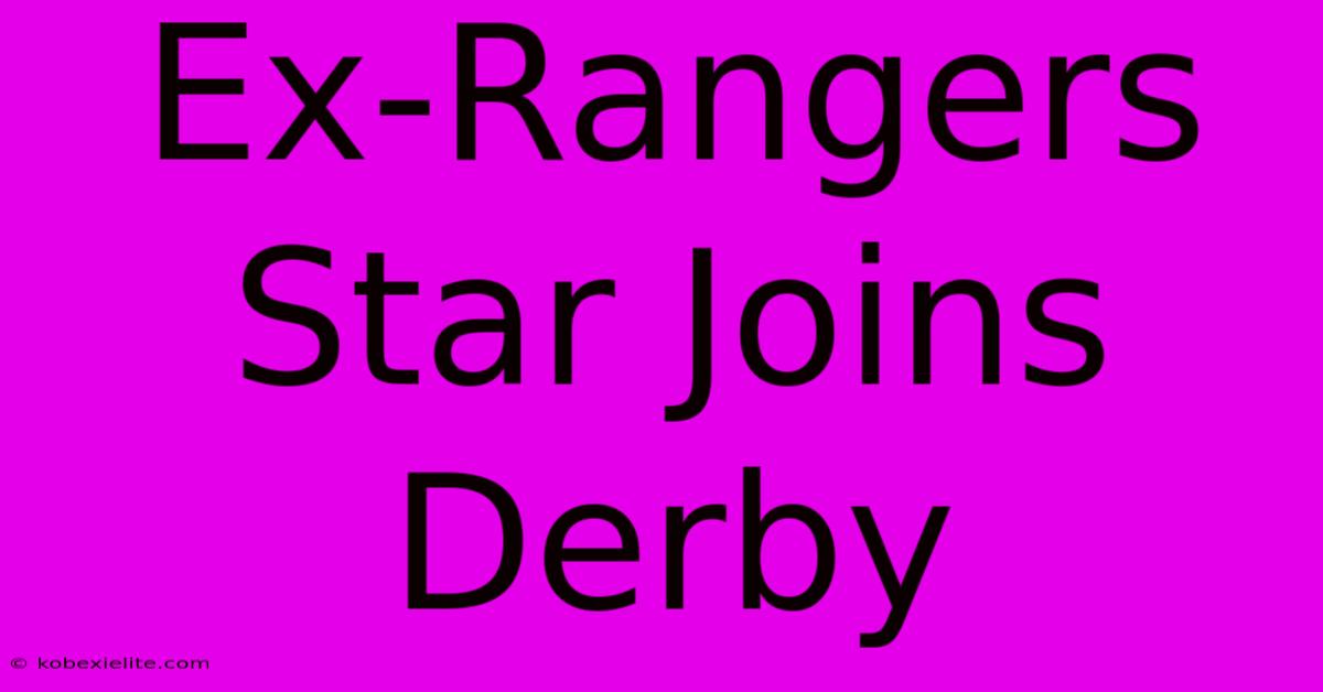 Ex-Rangers Star Joins Derby