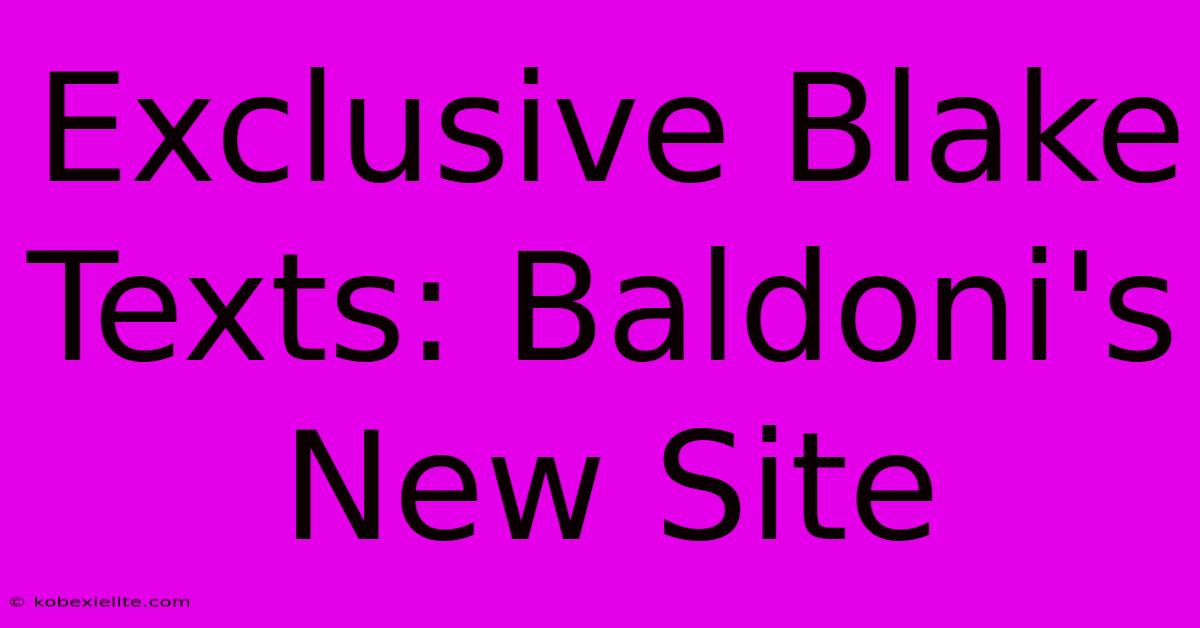 Exclusive Blake Texts: Baldoni's New Site