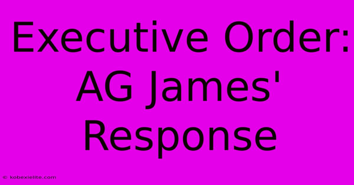 Executive Order: AG James' Response