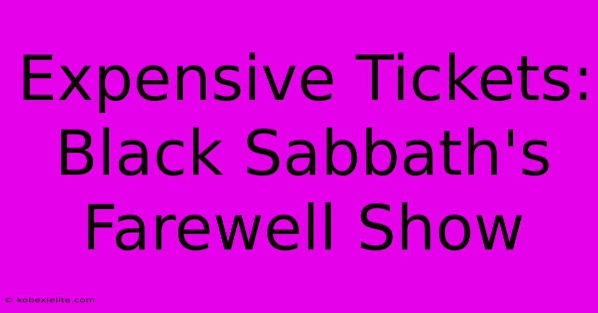 Expensive Tickets: Black Sabbath's Farewell Show