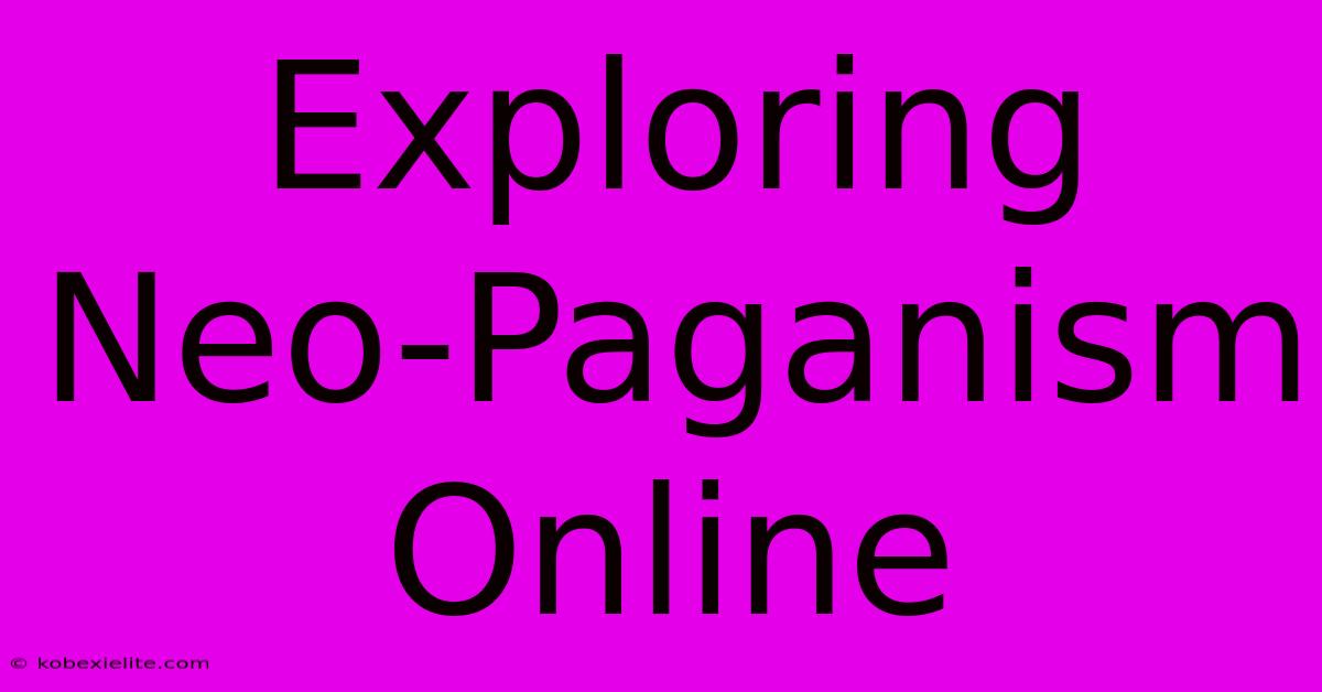 Exploring Neo-Paganism Online