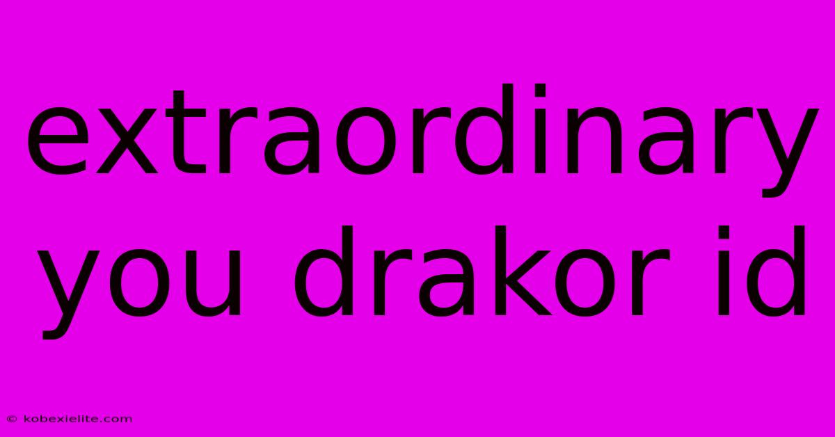 Extraordinary You Drakor Id