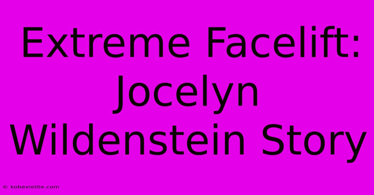 Extreme Facelift: Jocelyn Wildenstein Story