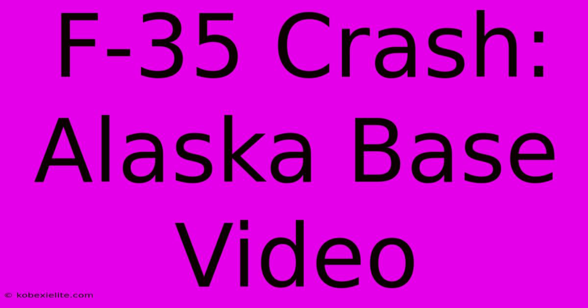 F-35 Crash: Alaska Base Video