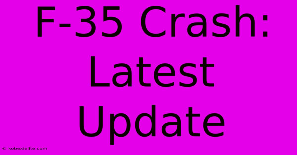 F-35 Crash: Latest Update