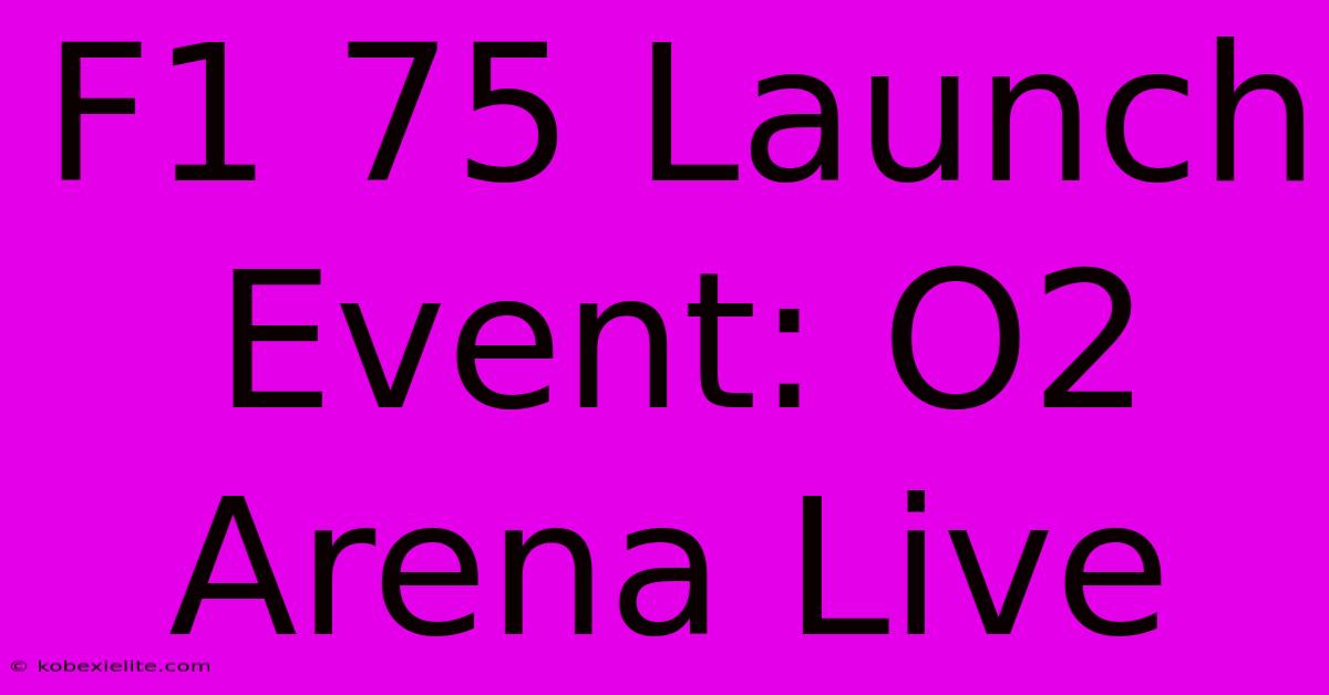 F1 75 Launch Event: O2 Arena Live