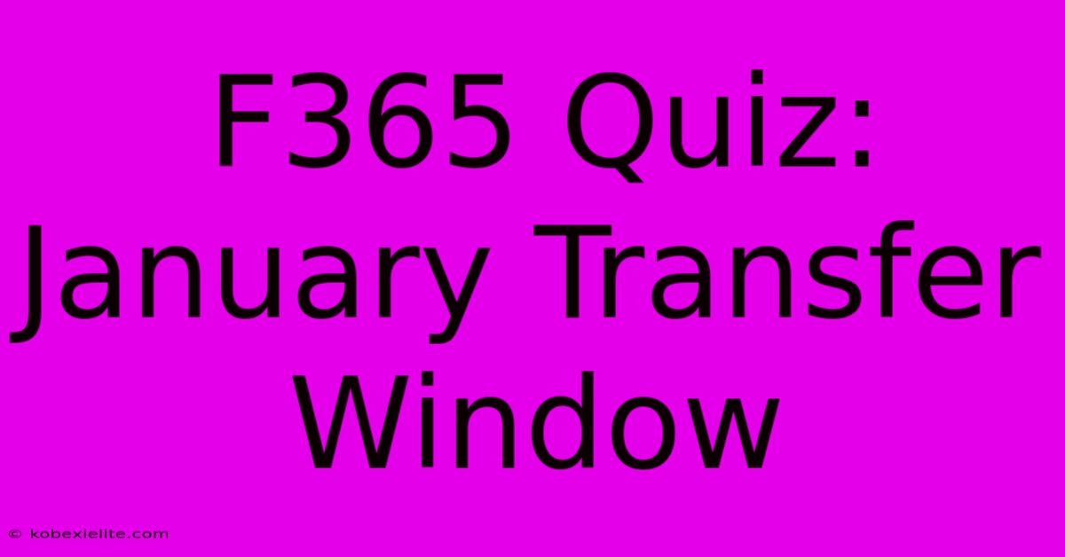 F365 Quiz: January Transfer Window