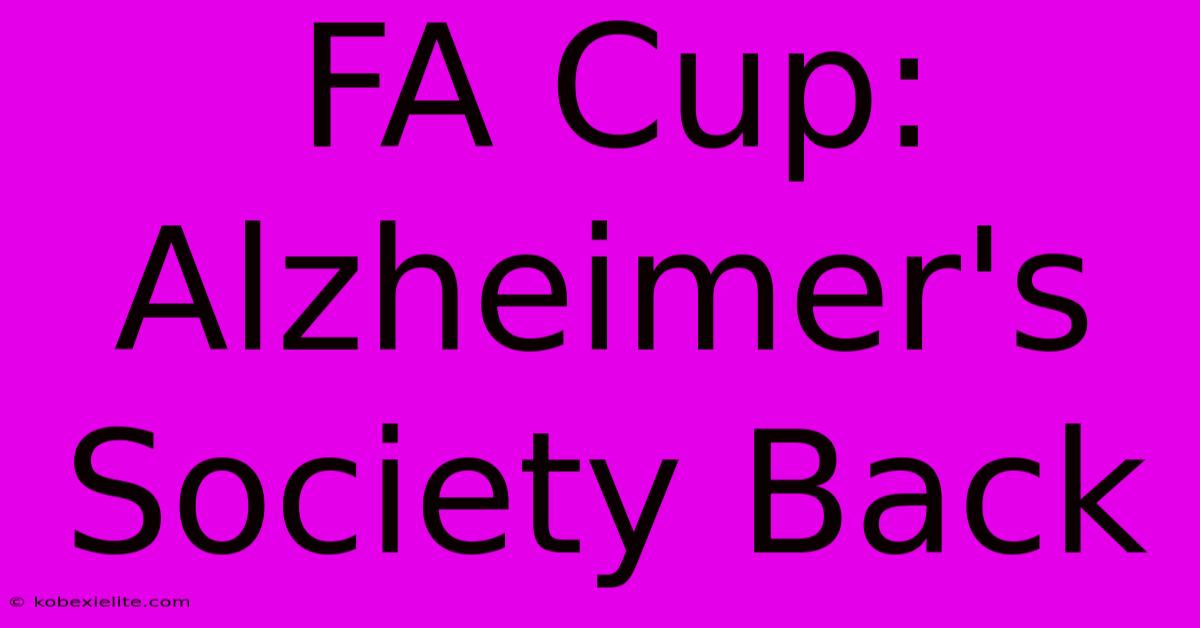 FA Cup: Alzheimer's Society Back