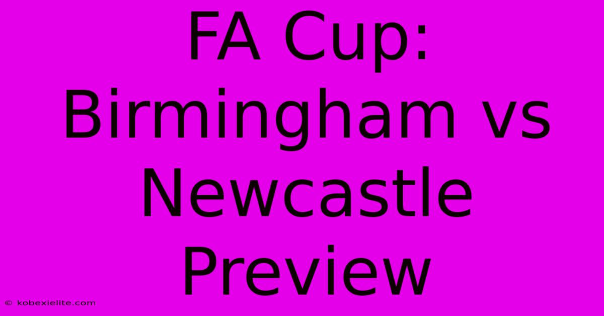 FA Cup: Birmingham Vs Newcastle Preview