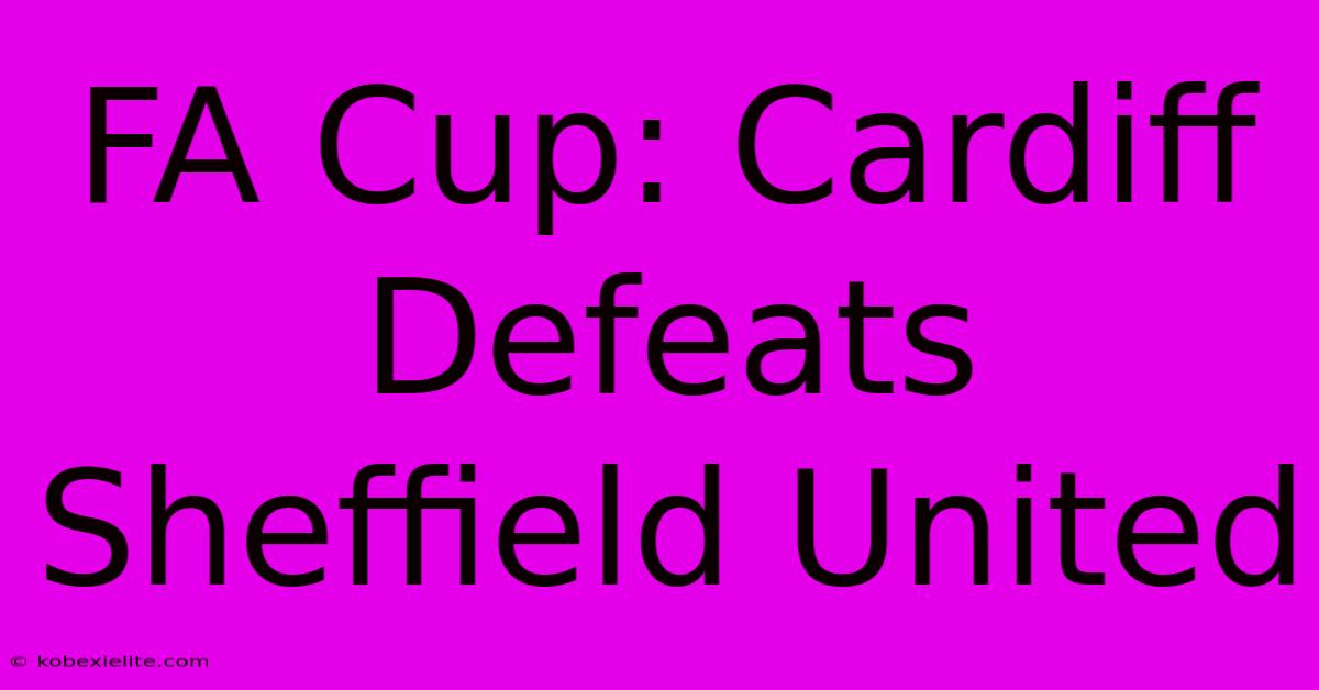 FA Cup: Cardiff Defeats Sheffield United