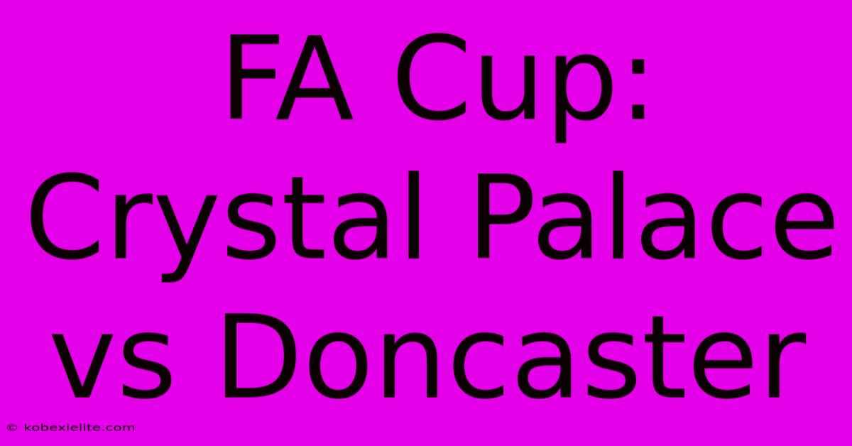 FA Cup: Crystal Palace Vs Doncaster