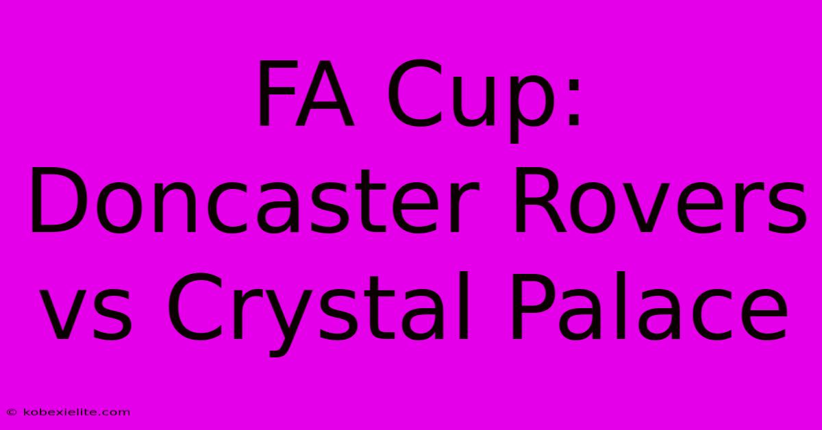 FA Cup: Doncaster Rovers Vs Crystal Palace