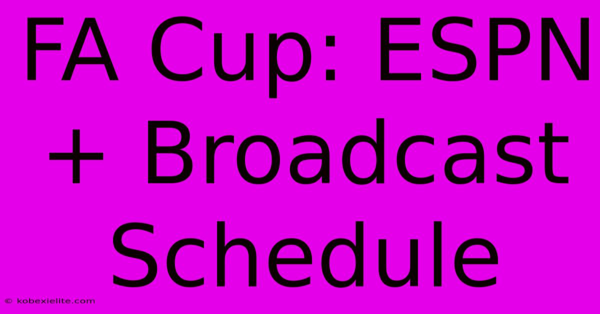 FA Cup: ESPN+ Broadcast Schedule