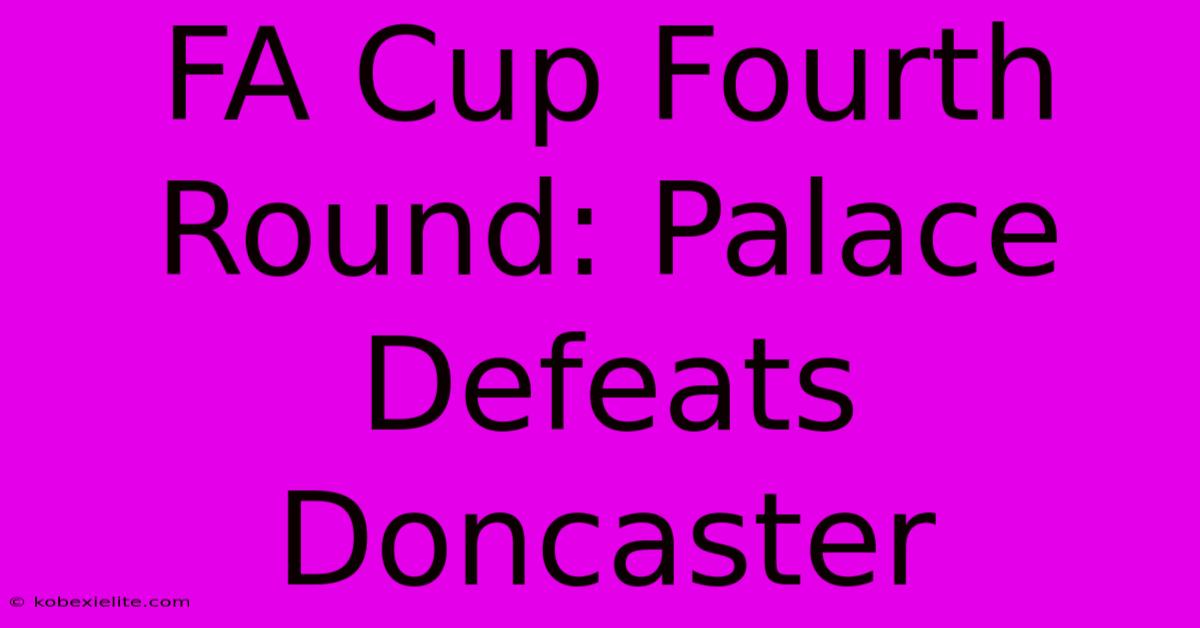 FA Cup Fourth Round: Palace Defeats Doncaster