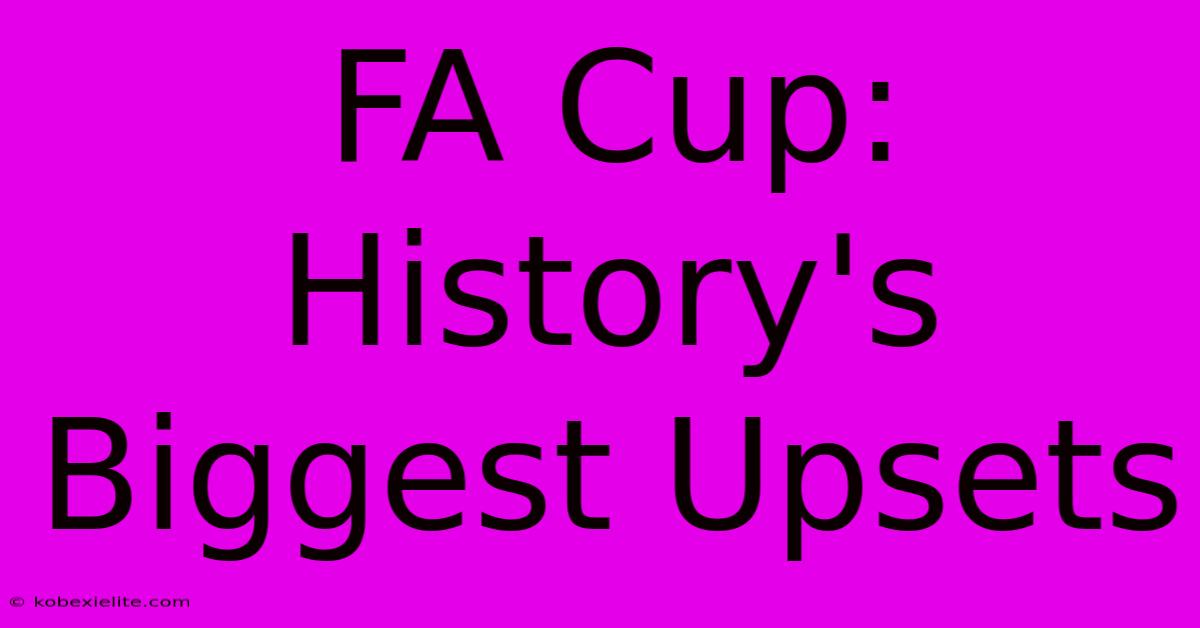 FA Cup: History's Biggest Upsets