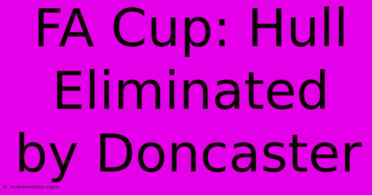 FA Cup: Hull Eliminated By Doncaster