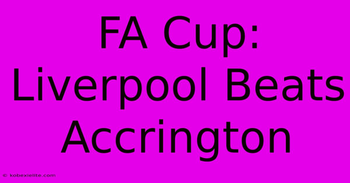 FA Cup: Liverpool Beats Accrington