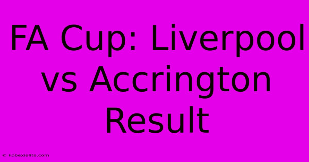 FA Cup: Liverpool Vs Accrington Result