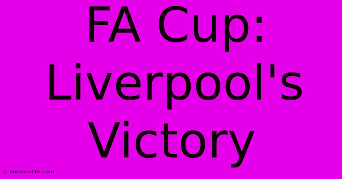 FA Cup: Liverpool's Victory