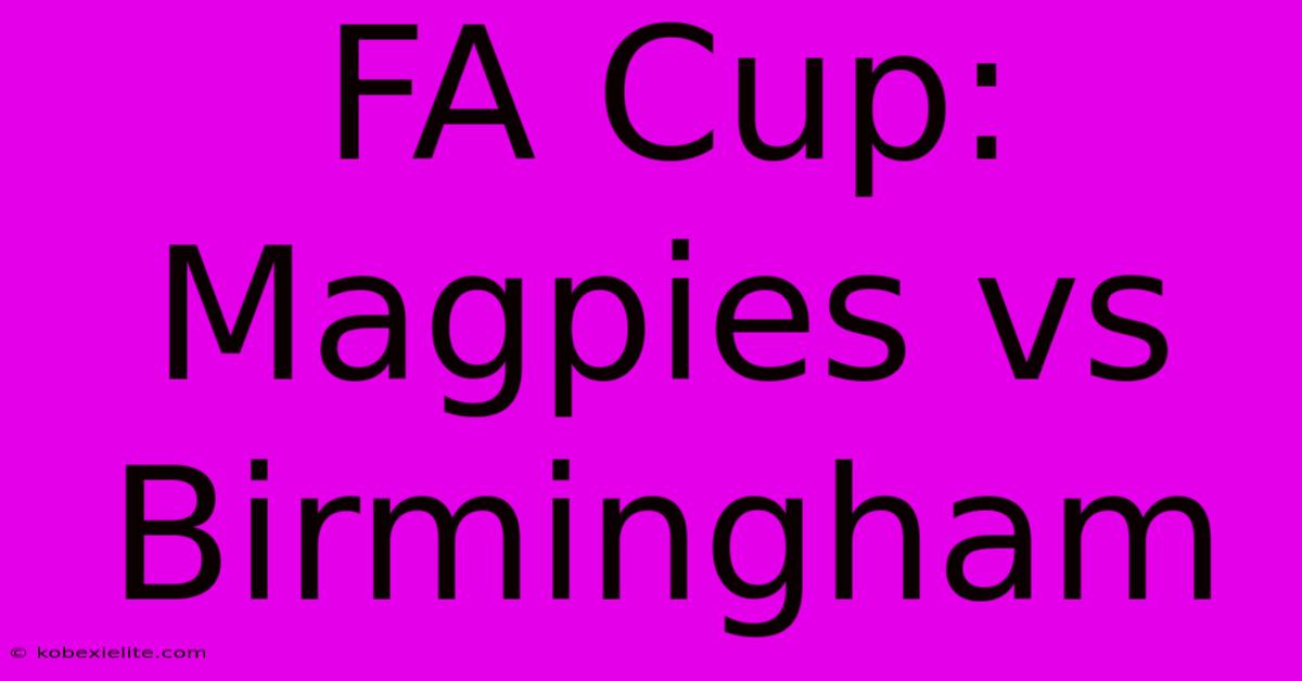 FA Cup: Magpies Vs Birmingham