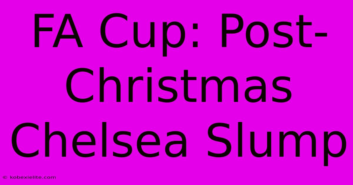 FA Cup: Post-Christmas Chelsea Slump