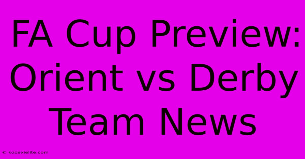 FA Cup Preview: Orient Vs Derby Team News