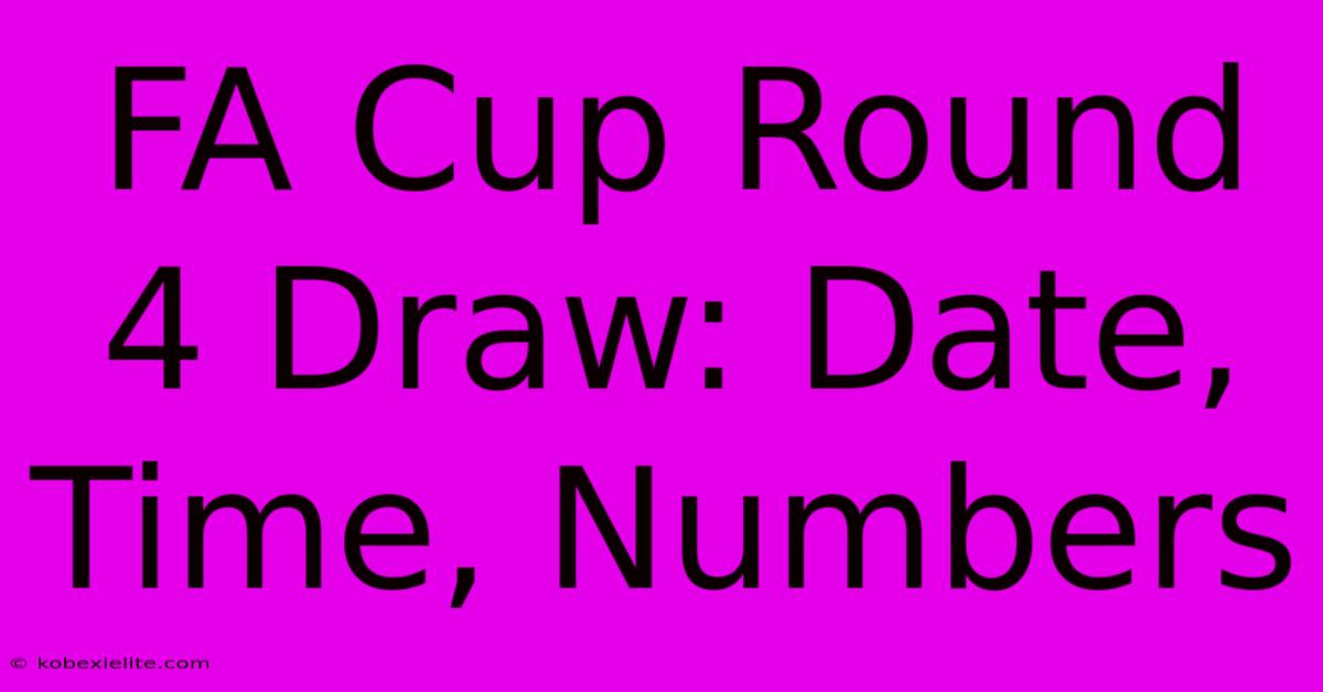 FA Cup Round 4 Draw: Date, Time, Numbers