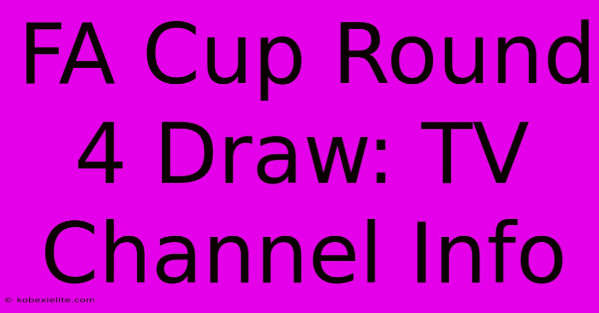 FA Cup Round 4 Draw: TV Channel Info