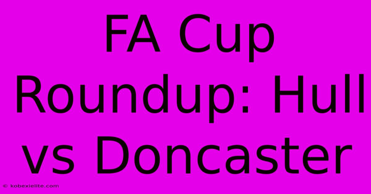 FA Cup Roundup: Hull Vs Doncaster