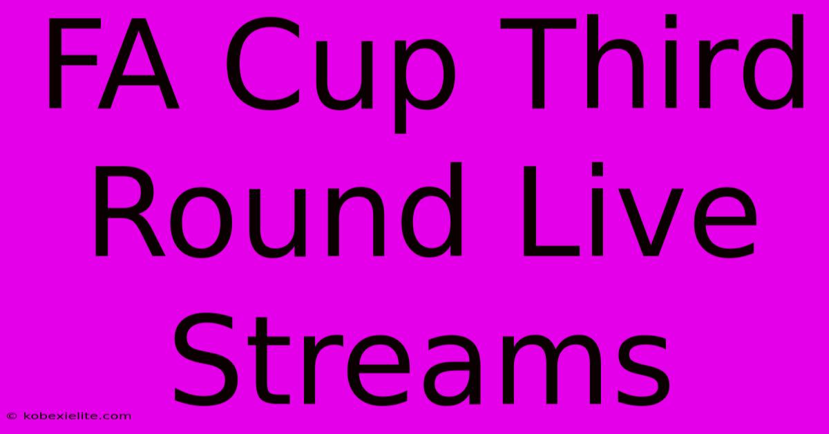 FA Cup Third Round Live Streams