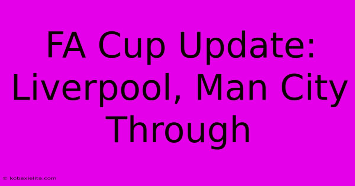 FA Cup Update: Liverpool, Man City Through