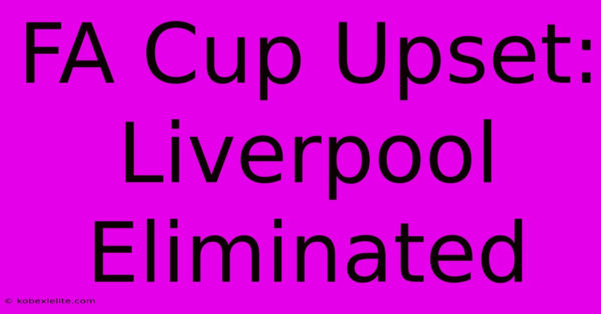 FA Cup Upset: Liverpool Eliminated