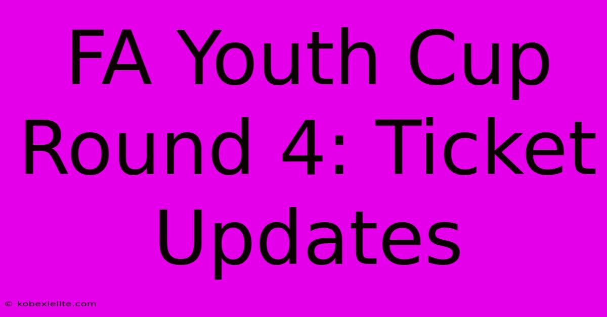 FA Youth Cup Round 4: Ticket Updates