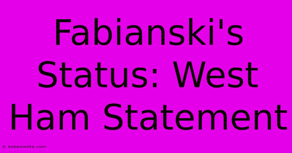 Fabianski's Status: West Ham Statement