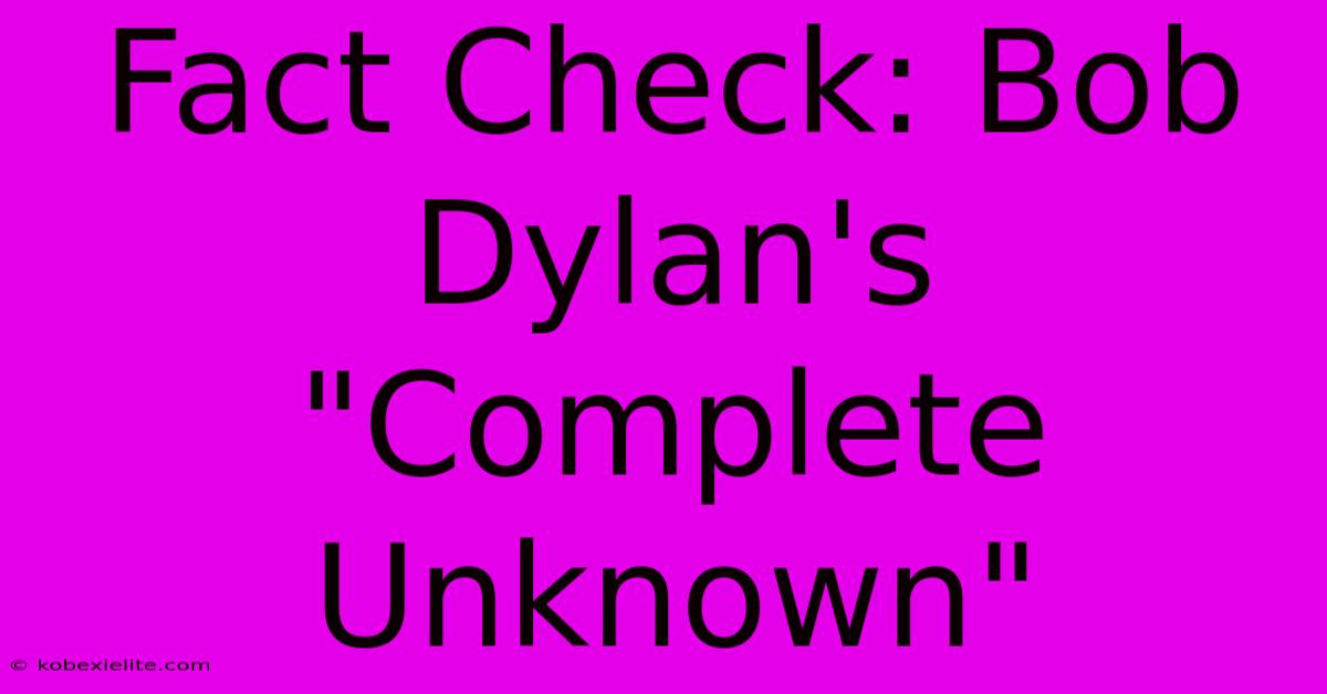 Fact Check: Bob Dylan's 