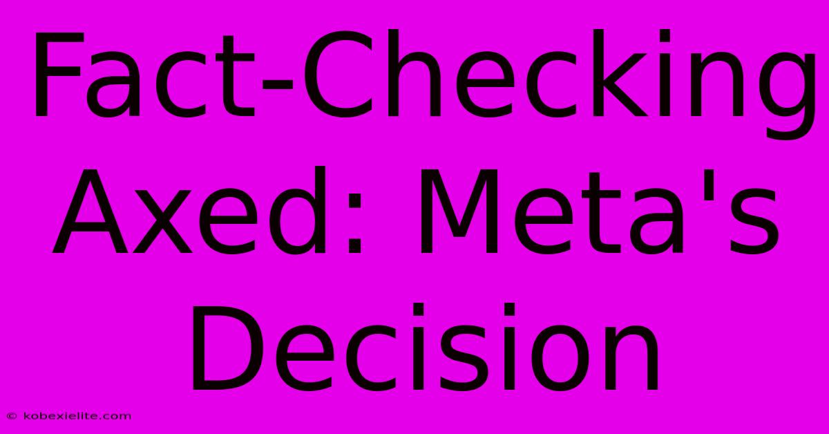 Fact-Checking Axed: Meta's Decision