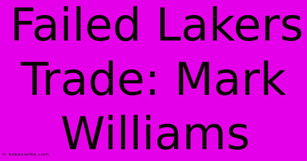 Failed Lakers Trade: Mark Williams