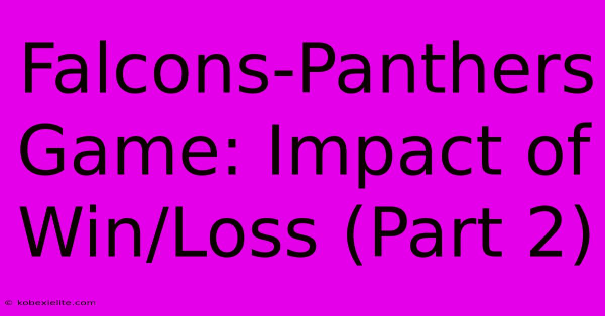 Falcons-Panthers Game: Impact Of Win/Loss (Part 2)